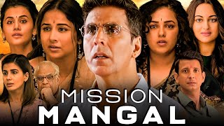 Mission Mangal Full Movie  Akshay Kumar Vidya Balan Sonakshi Sinha Nithya Menen  Facts amp Review [upl. by Stevens]