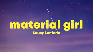 Saucy Santana  Material Girl Lyrics [upl. by Nahtal]