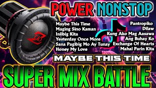 MAYBE THIS TIME 🔊 SUPER MIX BATTLE POWER NONSTOP REMIX 2024  DJ NIECKAILLA LOUISE [upl. by Blanka]