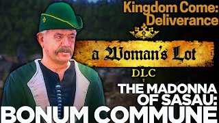 Kingdom Come Deliverance A Womans Lot DLC  The Madonna of Sasau Bonum Commune [upl. by Nainatrad]