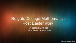 Reigate College PostEaster work Proof by contradiction [upl. by Larrej]