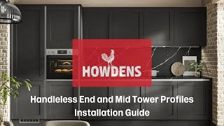 Howdens Handleless End and Mid Tower Profiles Installation Guide [upl. by Aym]