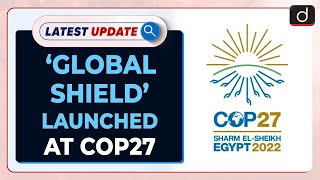 ‘Global Shield’ launched at COP27  Latest update  Drishti IAS English [upl. by Lorita78]