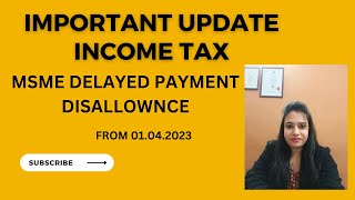 IMPORTANT  If not paid to MSME then disallowance in Income tax FY 2324 onwards [upl. by Gilbye]