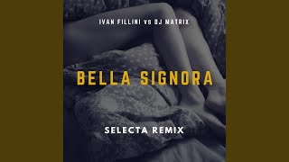 Bella signora Dj Selecta Remix [upl. by Ula173]