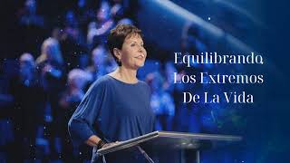 Equilibrando Los Extremos De La Vida  Joyce Meyer [upl. by Aicnorev]