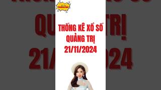 Thống Kê Xổ Số Quảng Trị 21112024  Thống Kê XSQT  thongkexsqt thongkexosoquangtri [upl. by Enileuqaj]