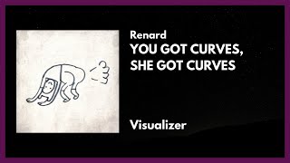 Renard  YOU GOT CURVES SHE GOT CURVES Visualizer [upl. by Belinda]