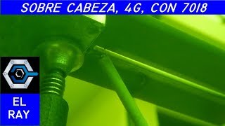 Cómo soldar SOBRE CABEZA 4G con electrodo 7018 [upl. by Willette]