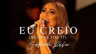 GABRIELA ROCHA  EU CREIO BELIEVE FOR IT CLIPE OFICIAL [upl. by Lairbag]