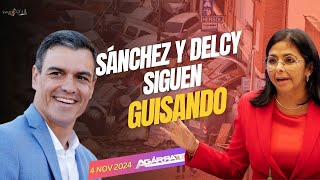 SÁNCHEZ DESAYUNABA CON DELCY MIENTRAS VALENCIA SE HUNDÍA [upl. by Tressia195]