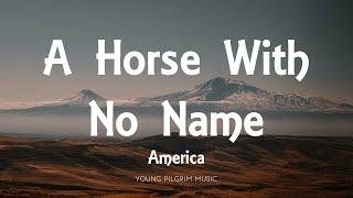 America  A Horse With No Name Lyrics [upl. by Haswell]