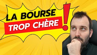 La Bourse est trop Chère  Analyse Actions PEA et CTO [upl. by Lovell]