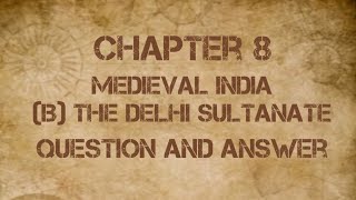 Class 9  ICSE  History  Chapter 8  Medieval India B The Delhi Sultanate  QampA [upl. by Lesley]