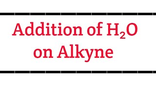 Addition of H2O on Alkyne Hydrocarbon  chapter 15 class 11 [upl. by Lisabeth]