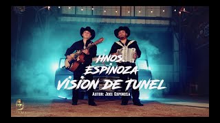 Hermanos Espinoza  Vision De Tunel Video Oficial [upl. by Drofnil]