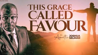 Grace Called Favour  Apostle Joshua Selman [upl. by Eduard728]