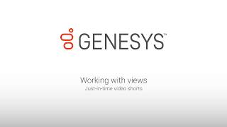 Genesys University Working with Views in IC Business Manager [upl. by Aihsined702]