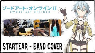 【Sword Art Online II ED】Startear【コラボしました】 Band Cover [upl. by Brandwein]