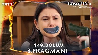 Gönül Dağı 149 Bölüm 3 Fragmanı [upl. by Brand]