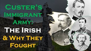 The Irish amp Why They Fought at Custers Last Stand [upl. by Jorrie661]