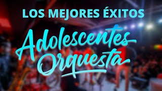 Adolescents Orquesta  Los Mejores Éxitos Salsa Romántica Mix [upl. by Iru530]