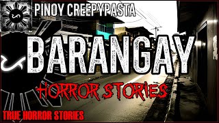 Barangay Horror Stories  True Horror Stories  Pinoy Creepypasta [upl. by Tedie]