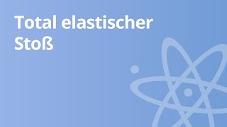 Der elastische Stoß  Physik  Mechanik [upl. by Amathiste379]