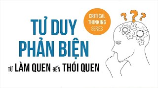 Sách Nói Tư Duy Phản Biện  Từ Làm Quen Đến Thói Quen  Chương 1  Nhóm tác giả Thinknetic tuduy [upl. by Amaris844]