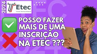 VESTIBULINHO ETEC 2024  É POSSÍVEL FAZER MAIS DE UMA INSCRIÇÃO NO VESTIBULINHO ETEC 2024 [upl. by Aihtiekal]