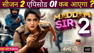 Maddam Sir Season 2 Episode 1 Kab Tak Aayega  Release Date  Lattest Update [upl. by Alsi712]