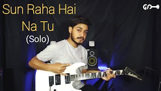 Sun Raha Hai Na Tu  Aashiqui 2  TSeries  Guitar amp Sitar Solo Parts  Cover By Showvik Ghosh [upl. by Herbert41]