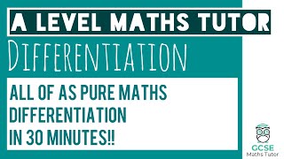 All of Differentiation in 30 Minutes  Chapter 12  A Level Pure Maths [upl. by Diskin]