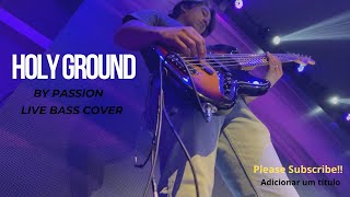 Holy Ground by Passion  Live Bass Cover [upl. by Zacks]