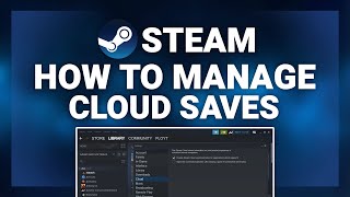 Steam – How to DeleteRestore Steam Cloud Saves  Complete 2024 Guide [upl. by Forward297]