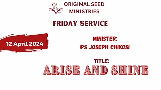 20240412PM  Arise And Shine  Pastor Joseph M Chikosi [upl. by Enneicul792]