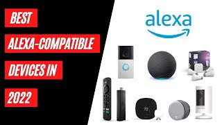 Best Alexacompatible Devices in 2022 [upl. by Nnhoj]