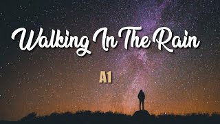 A1  Walking In The Rain Lyric Video [upl. by Aicekal979]