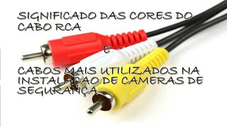 Cabo RCA significado das cores e cabos mais utilizados na instalçao de câmeras de seguranças [upl. by Garbe]