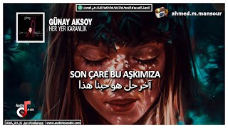 Günay Aksoy  Her Yer Karanlık lyrics مترجمة [upl. by Nylidam]