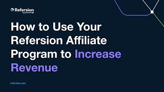 How to Use Your Refersion Affiliate Program to Increase Revenue [upl. by Fortunia]