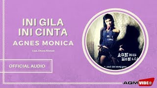 Agnes Monica  Ini Gila Ini Cinta  Official Audio [upl. by Lamp92]