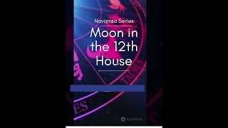 Moon in 12th house of D9 Navamsa Chart in Vedic Astrology [upl. by Quintie]