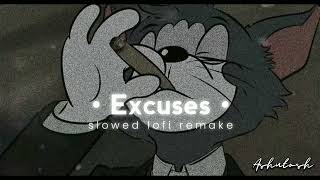 Excuses  Slowed  Reverb   AP Dhillon  Lofi Lounge  lofiloungeashu [upl. by Bowes]