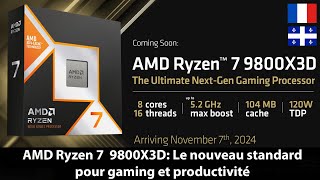 AMD Ryzen 7 9800X3D  Le nouveau standard pour gaming et productivité [upl. by Anilrahc797]