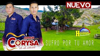 CORYSA  Sufro Por tu Amor  VIDEO OFICIAL [upl. by Kilam]