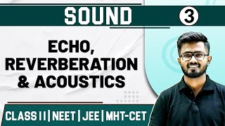 SOUND 03  Echo Reverberation and Acoustics  Physics  Class11thMHTCETJEENEET [upl. by Eerdua]