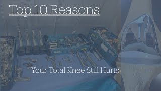 TOP 10 Reasons Your TOTAL KNEE Replacement Still Hurts [upl. by Koblick16]