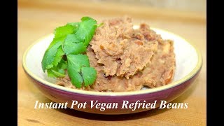 Instant Pot Vegan Refried Beans [upl. by Nnaed]