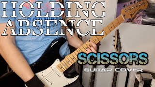 Holding Absence  Scissors Guitar Cover [upl. by Rosario]